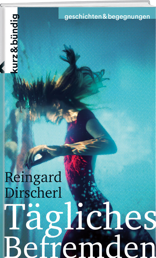 Reingard Dirscherl | Tägliches Befremden